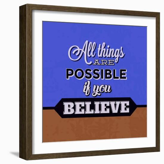 All Things are Possible If You Believe 1-Lorand Okos-Framed Premium Giclee Print