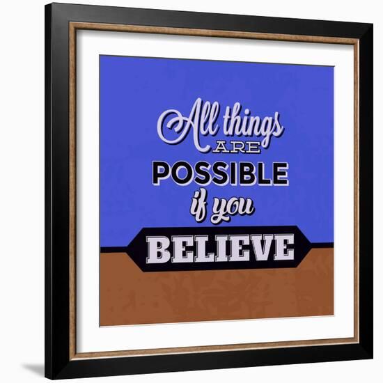 All Things are Possible If You Believe 1-Lorand Okos-Framed Premium Giclee Print
