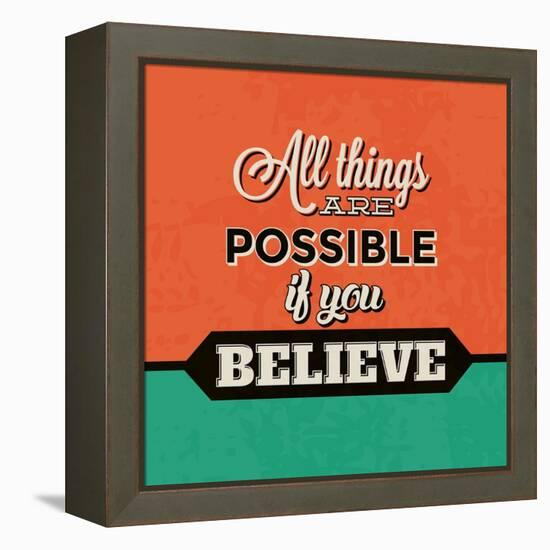 All Things are Possible If You Believe-Lorand Okos-Framed Stretched Canvas
