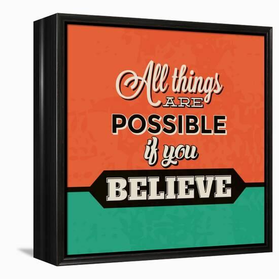 All Things are Possible If You Believe-Lorand Okos-Framed Stretched Canvas