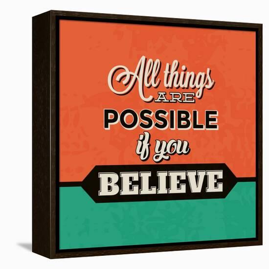 All Things are Possible If You Believe-Lorand Okos-Framed Stretched Canvas