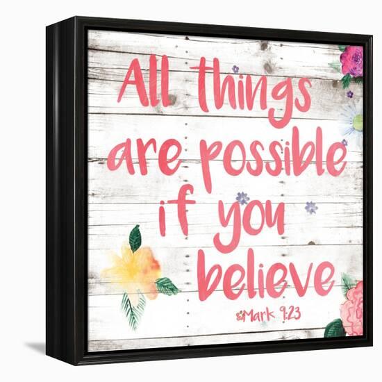 All Things are Possible if You Believe-Jace Grey-Framed Stretched Canvas
