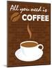 All You Need Is Coffee-comodo777-Mounted Art Print