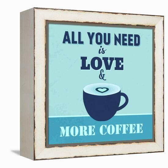 All You Need Is Love and More Coffee 1-Lorand Okos-Framed Stretched Canvas