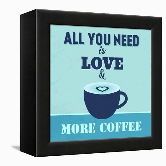 All You Need Is Love and More Coffee 1-Lorand Okos-Framed Stretched Canvas