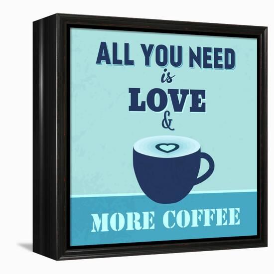 All You Need Is Love and More Coffee 1-Lorand Okos-Framed Stretched Canvas