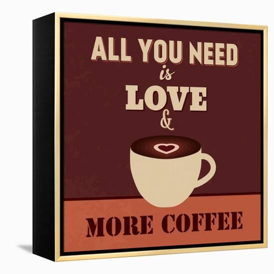 All You Need Is Love and More Coffee-Lorand Okos-Framed Stretched Canvas