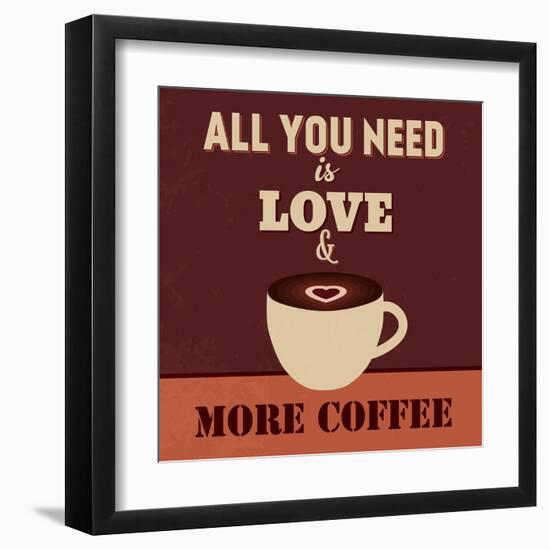 All You Need Is Love and More Coffee-Lorand Okos-Framed Art Print