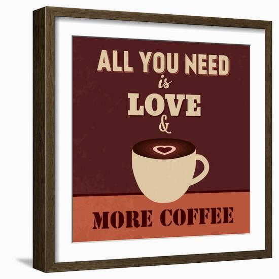 All You Need Is Love and More Coffee-Lorand Okos-Framed Premium Giclee Print