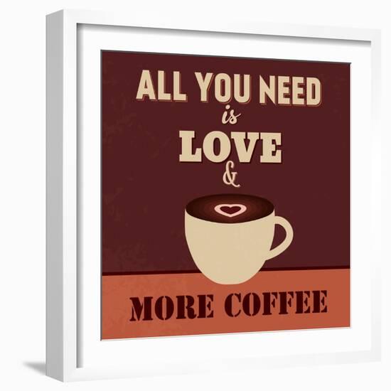 All You Need Is Love and More Coffee-Lorand Okos-Framed Art Print