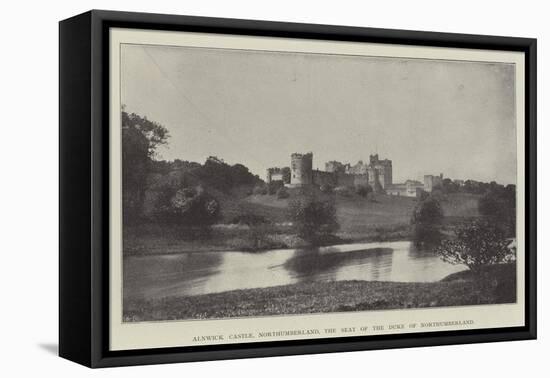 Alnwick Castle, Northumberland, the Seat of the Duke of Northumberland-null-Framed Premier Image Canvas