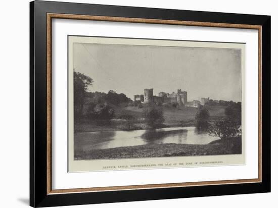 Alnwick Castle, Northumberland, the Seat of the Duke of Northumberland-null-Framed Giclee Print