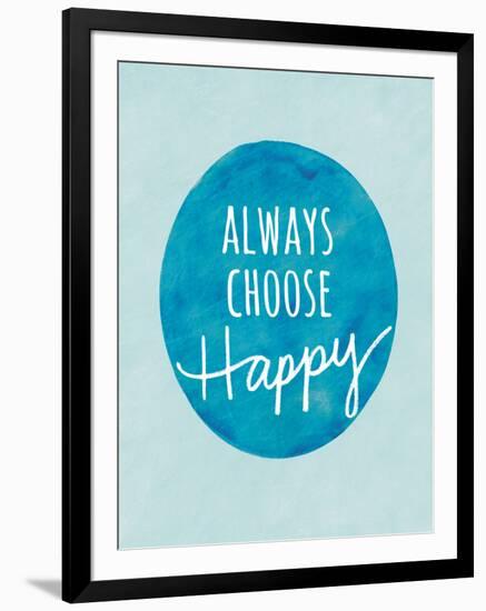 Always Choose Happy-Lottie Fontaine-Framed Giclee Print