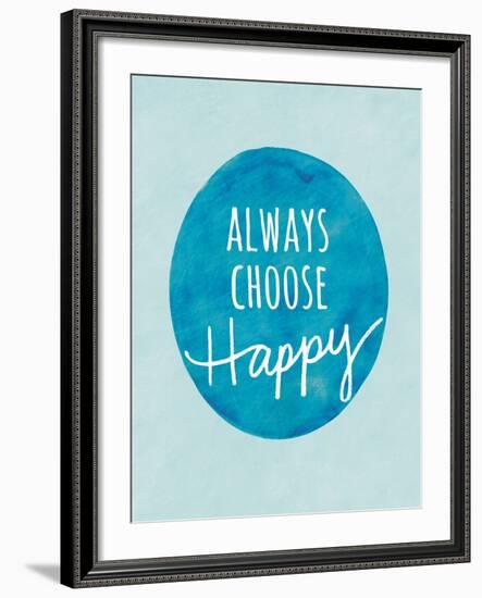 Always Choose Happy-Lottie Fontaine-Framed Giclee Print