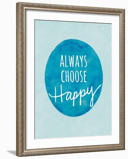 Always Choose Happy-Lottie Fontaine-Framed Giclee Print