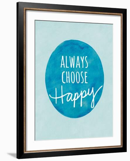 Always Choose Happy-Lottie Fontaine-Framed Giclee Print