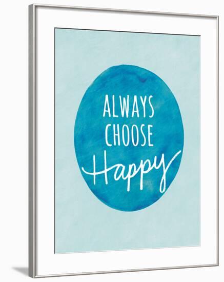 Always Choose Happy-Lottie Fontaine-Framed Giclee Print