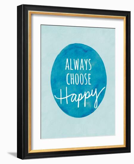 Always Choose Happy-Lottie Fontaine-Framed Art Print