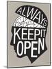 Always Keep It Open Poster-null-Mounted Art Print