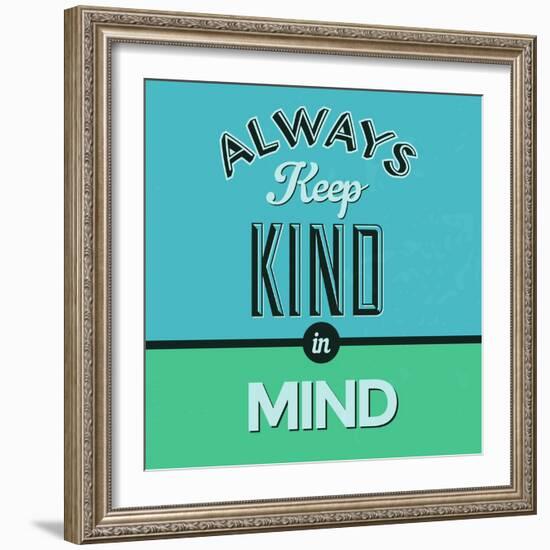 Always Keep Kind in Mind 1-Lorand Okos-Framed Art Print