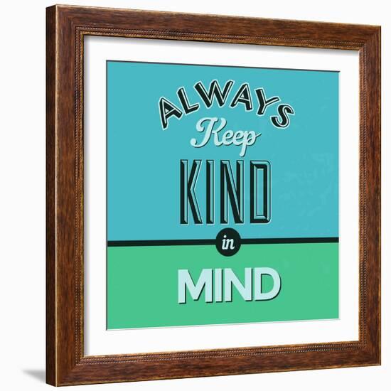 Always Keep Kind in Mind 1-Lorand Okos-Framed Art Print