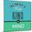 Always Keep Kind in Mind 1-Lorand Okos-Mounted Art Print