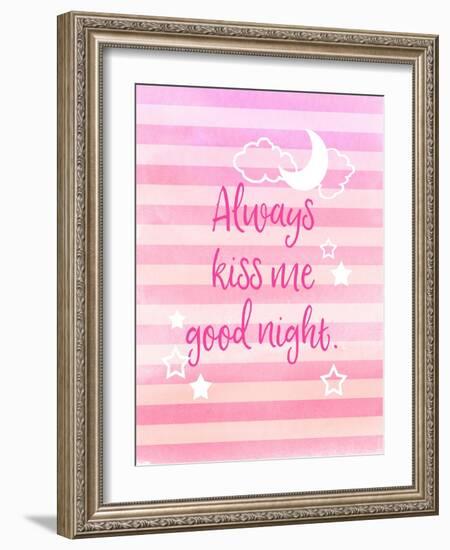 Always Kiss Me Good Night-Bella Dos Santos-Framed Art Print