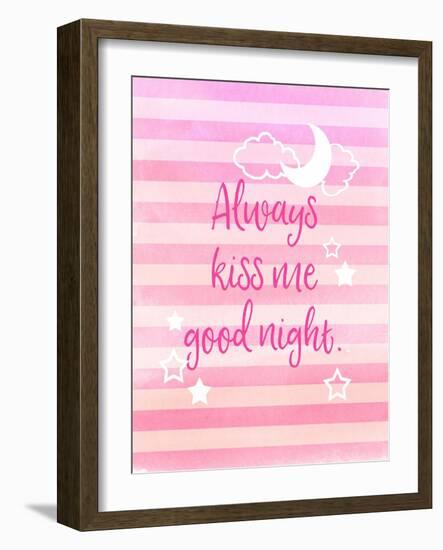 Always Kiss Me Good Night-Bella Dos Santos-Framed Art Print