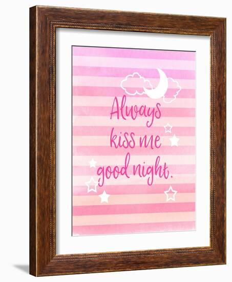 Always Kiss Me Good Night-Bella Dos Santos-Framed Art Print