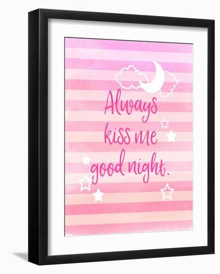 Always Kiss Me Good Night-Bella Dos Santos-Framed Art Print