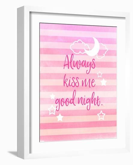 Always Kiss Me Good Night-Bella Dos Santos-Framed Art Print