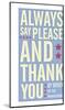 Always Say Please and Thank You-John Golden-Mounted Giclee Print