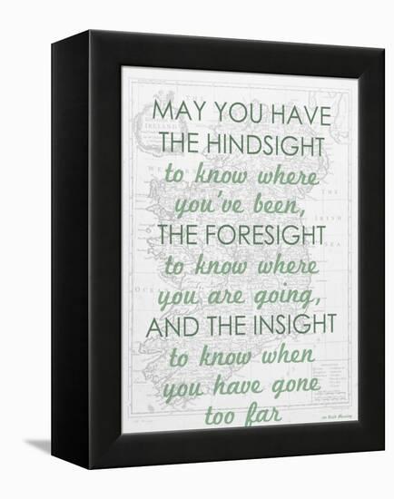 An Irish Blessing on Hindsight, Foresight & Insight - 1741, Ireland Map-null-Framed Premier Image Canvas