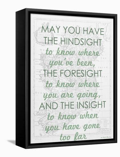 An Irish Blessing on Hindsight, Foresight & Insight - 1741, Ireland Map-null-Framed Premier Image Canvas