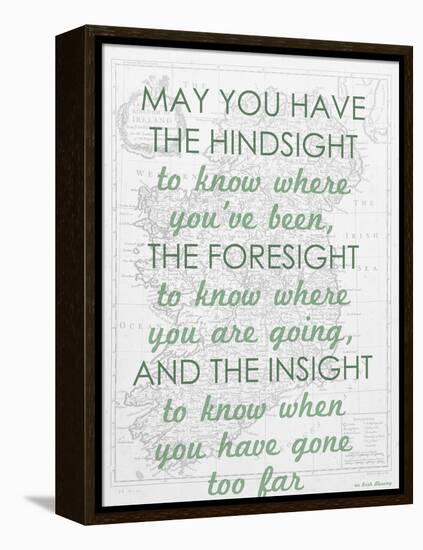 An Irish Blessing on Hindsight, Foresight & Insight - 1741, Ireland Map-null-Framed Premier Image Canvas