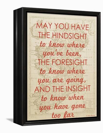 An Irish Blessing on Hindsight, Foresight & Insight - 1741, Ireland Map-null-Framed Premier Image Canvas