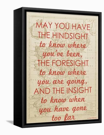 An Irish Blessing on Hindsight, Foresight & Insight - 1741, Ireland Map-null-Framed Premier Image Canvas