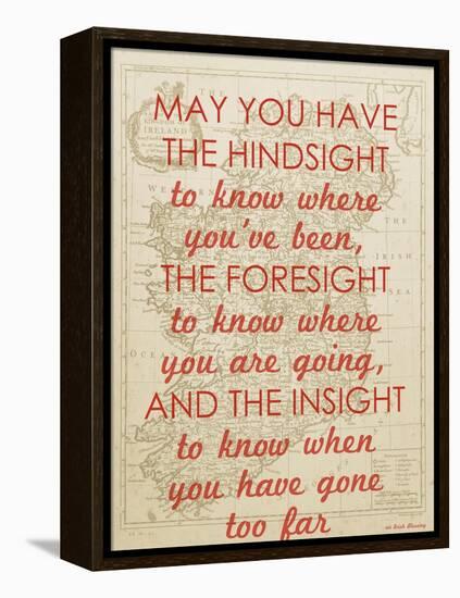 An Irish Blessing on Hindsight, Foresight & Insight - 1741, Ireland Map-null-Framed Premier Image Canvas