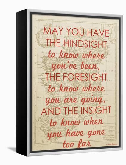 An Irish Blessing on Hindsight, Foresight & Insight - 1741, Ireland Map-null-Framed Premier Image Canvas