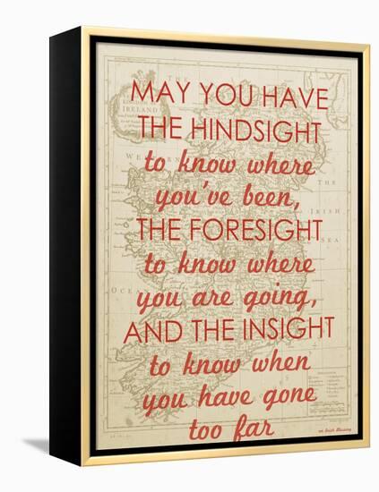 An Irish Blessing on Hindsight, Foresight & Insight - 1741, Ireland Map-null-Framed Premier Image Canvas