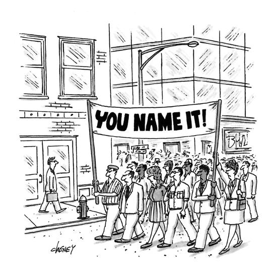 Angry Demonstrators March Under Sign That Says You Name It New Yorker Cartoon Premium Giclee Print Tom Cheney Art Com