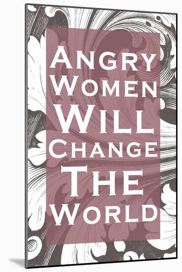 Angry Women Will Change the World-null-Mounted Art Print