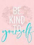 Be Kind To Yourself-Anna Quach-Art Print