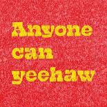 Anyone Can Yeehaw-Anyone Can Yeehaw-Framed Photographic Print