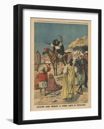 Arab Agitator Preaching the Holy War in Tripolitania, Illustration from 'Le Petit Journal'-French-Framed Giclee Print