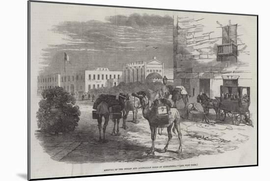 Arrival of the Indian and Australian Mails at Alexandria-Harrison William Weir-Mounted Giclee Print