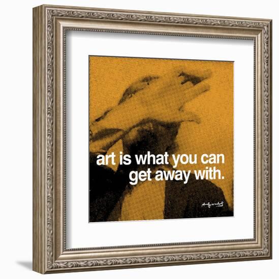 Art is what you can get away with-null-Framed Art Print