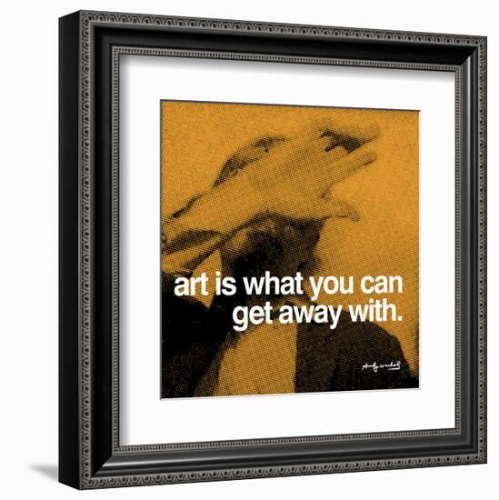 Art is what you can get away with-null-Framed Art Print