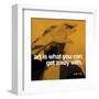Art is what you can get away with-null-Framed Art Print