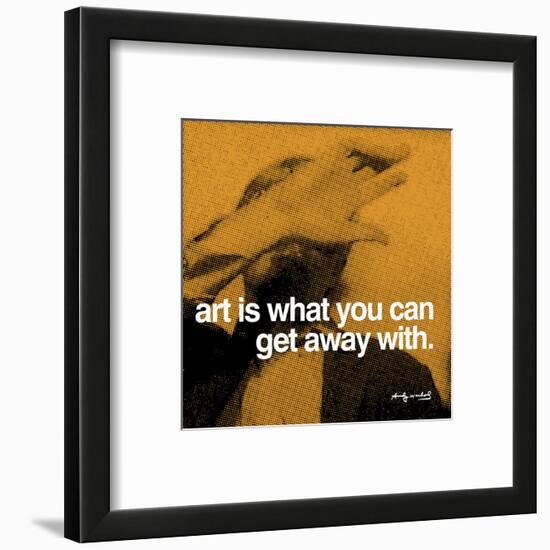 Art is what you can get away with-null-Framed Art Print